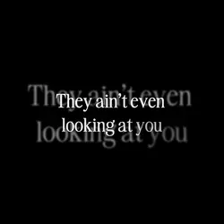 Looking at me