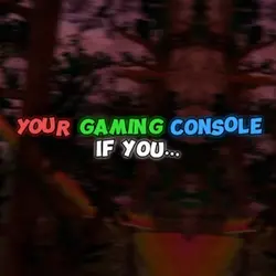 Gaming consolesโฆ