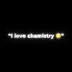 Chemistry love edit