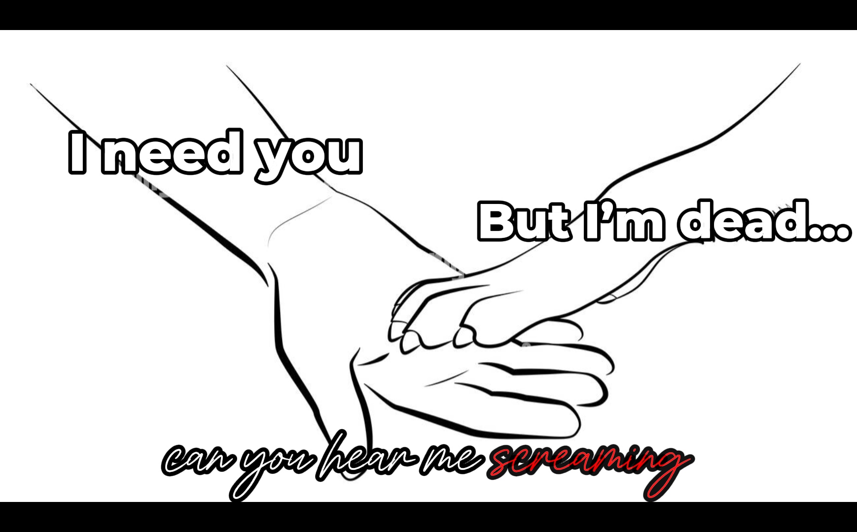 I still need you 😞