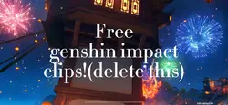 Free genshin clips!