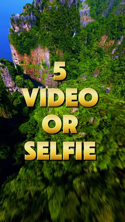 5 video or selfie 