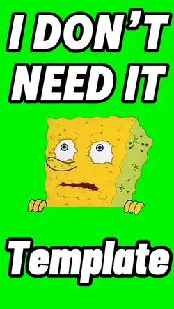 I Don’t Need It