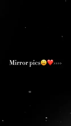 Mirror pics