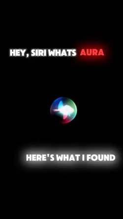 Hey Siri Whats Aura?
