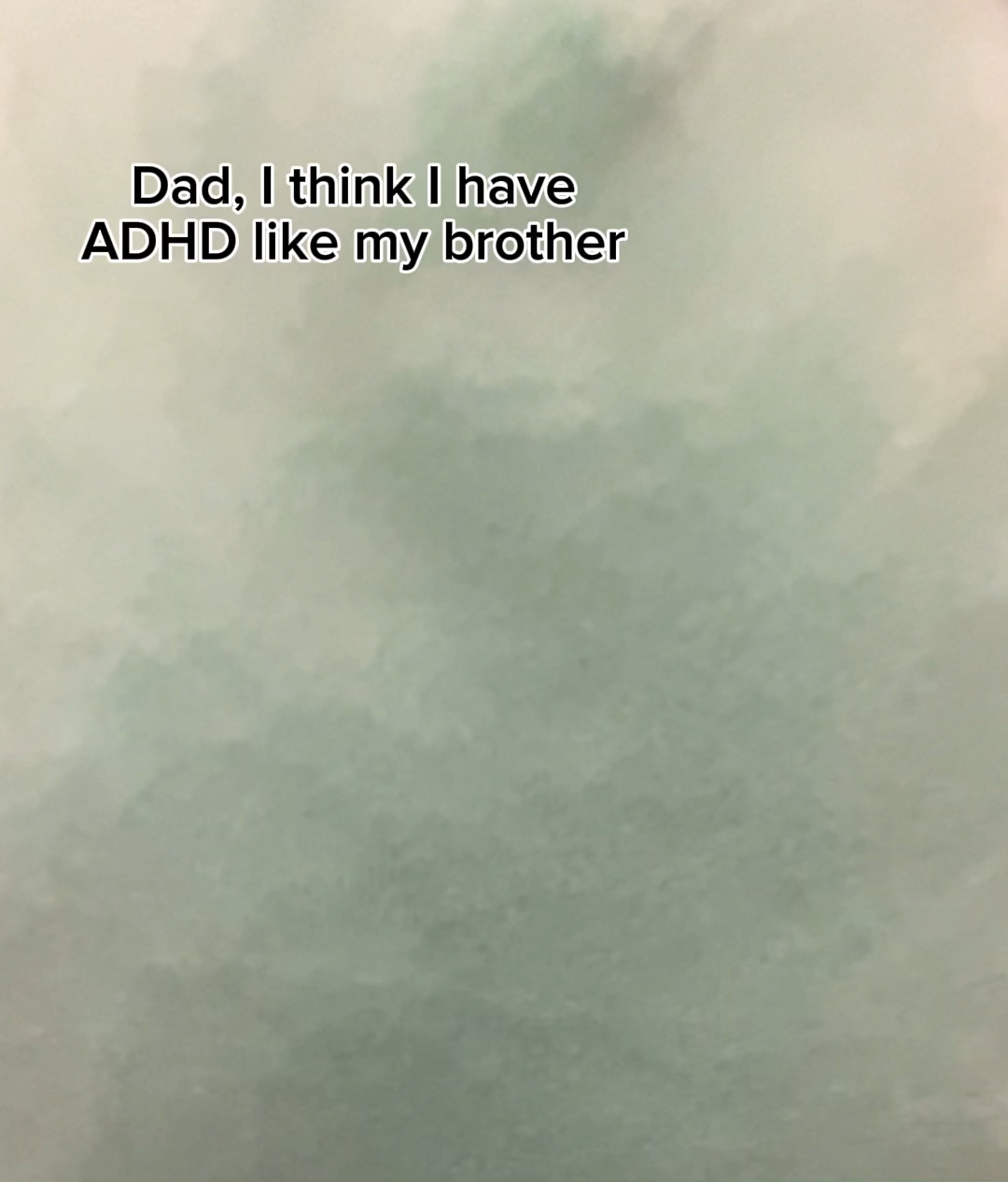My mom/I think I do