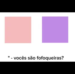 não somos fofoqueira