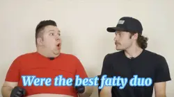 Fatty duo<3