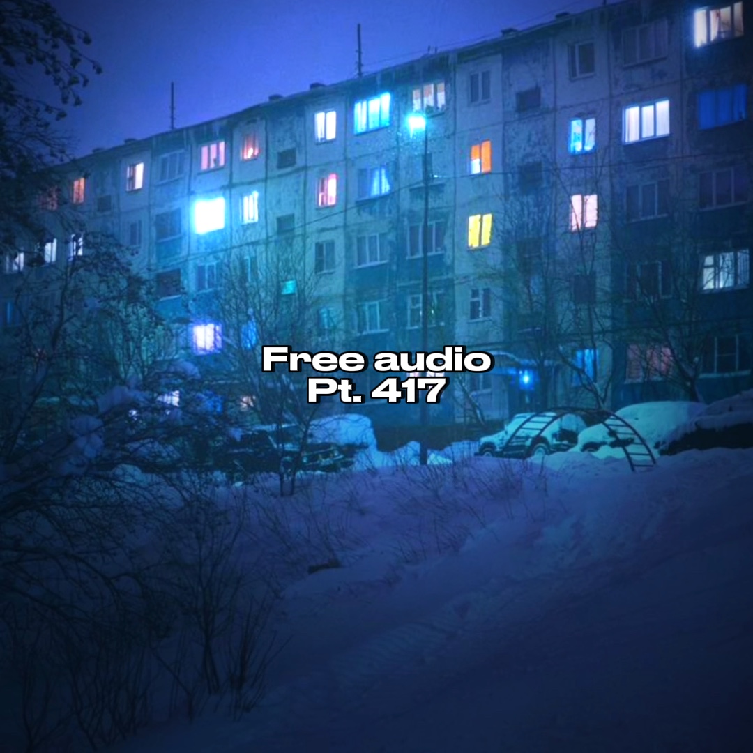 Free Audio Pt. 417