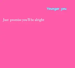 Promise I’ll be alr