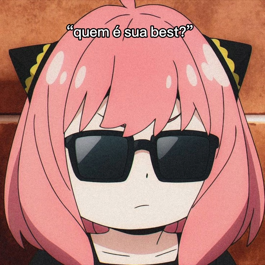 Quem é sua best?