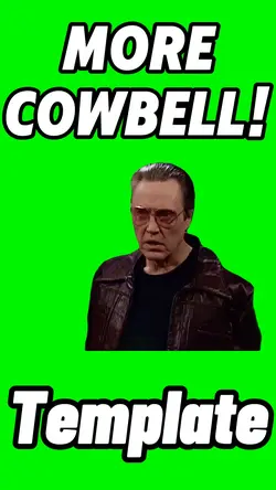 More Cowbell! 