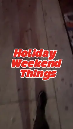 Holiday Weekend