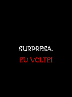 SURPRESA, EU VOLTEI