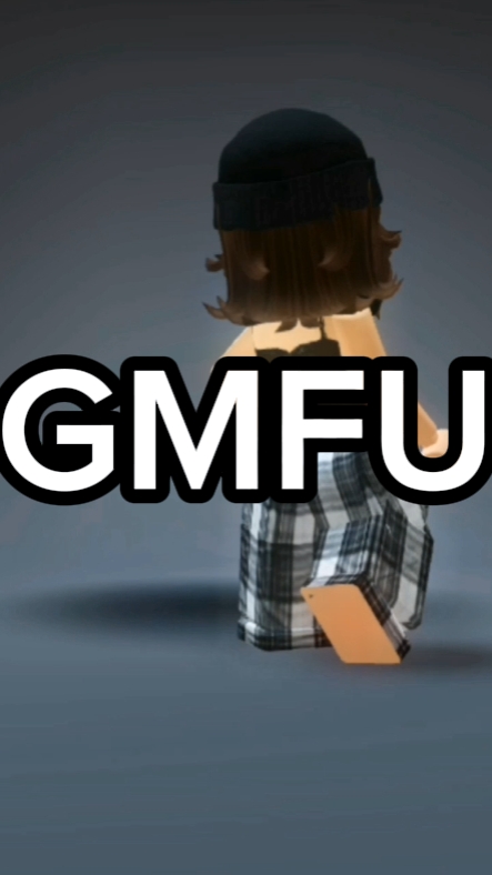 GMFU ROBLOX EDIT