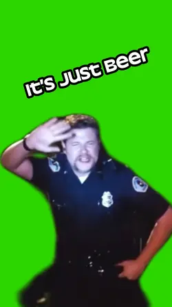 It’s Just Beer