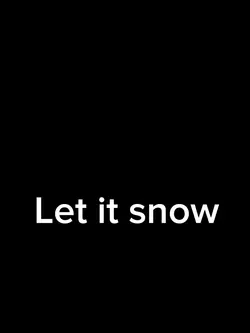  Let it now ⛄️ ❄️ 