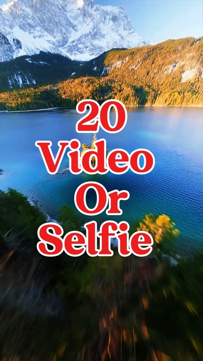 20 video veya selfie 