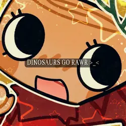 DINOSAURS GO RAWR