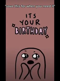 It's your birthday! 