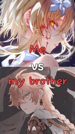 Me vs My brother