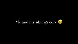 Me and my siblings 😭