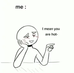 You are hot π₯΅