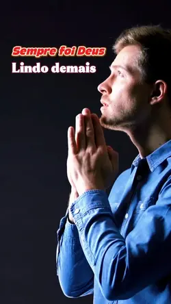 Sempre foi Deus!