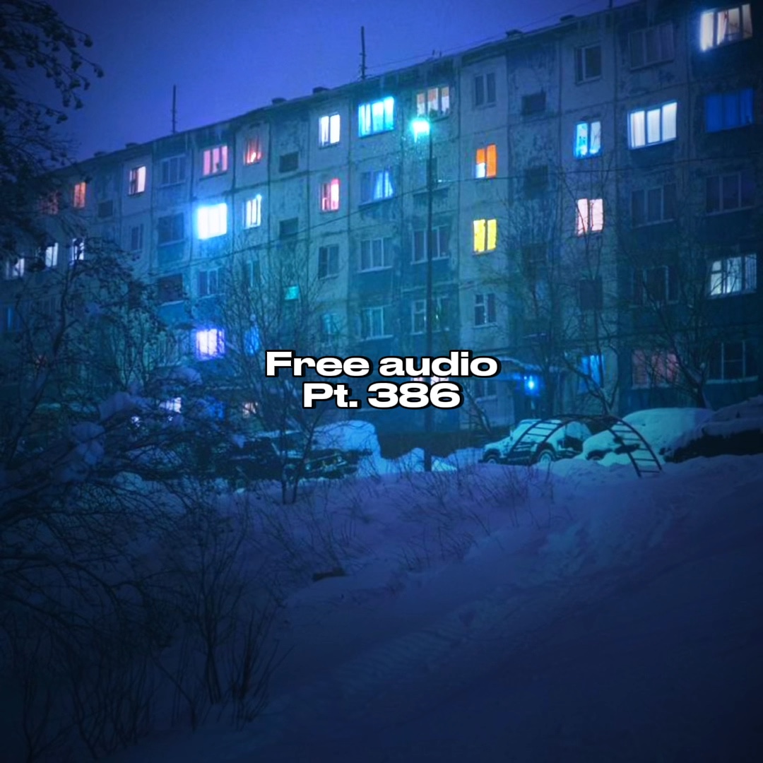 Free Audio Pt. 386