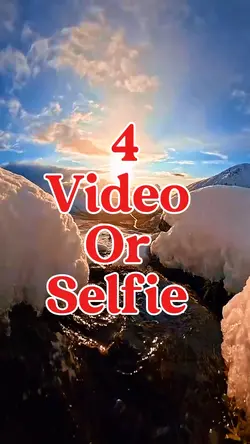 4 video or selfie 
