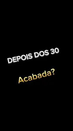 depois dos 30
