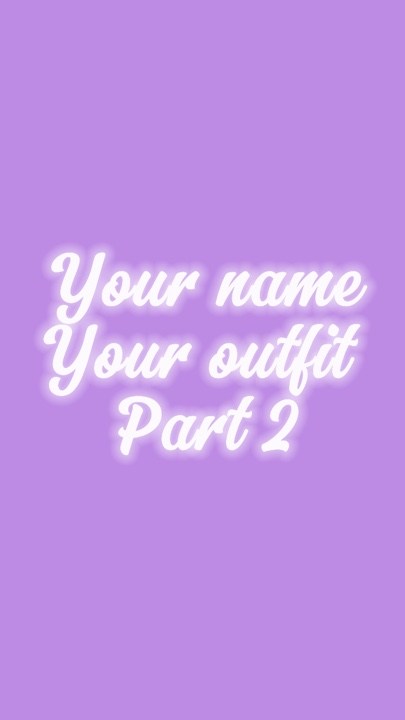 Dein Name dein Outfitpt2