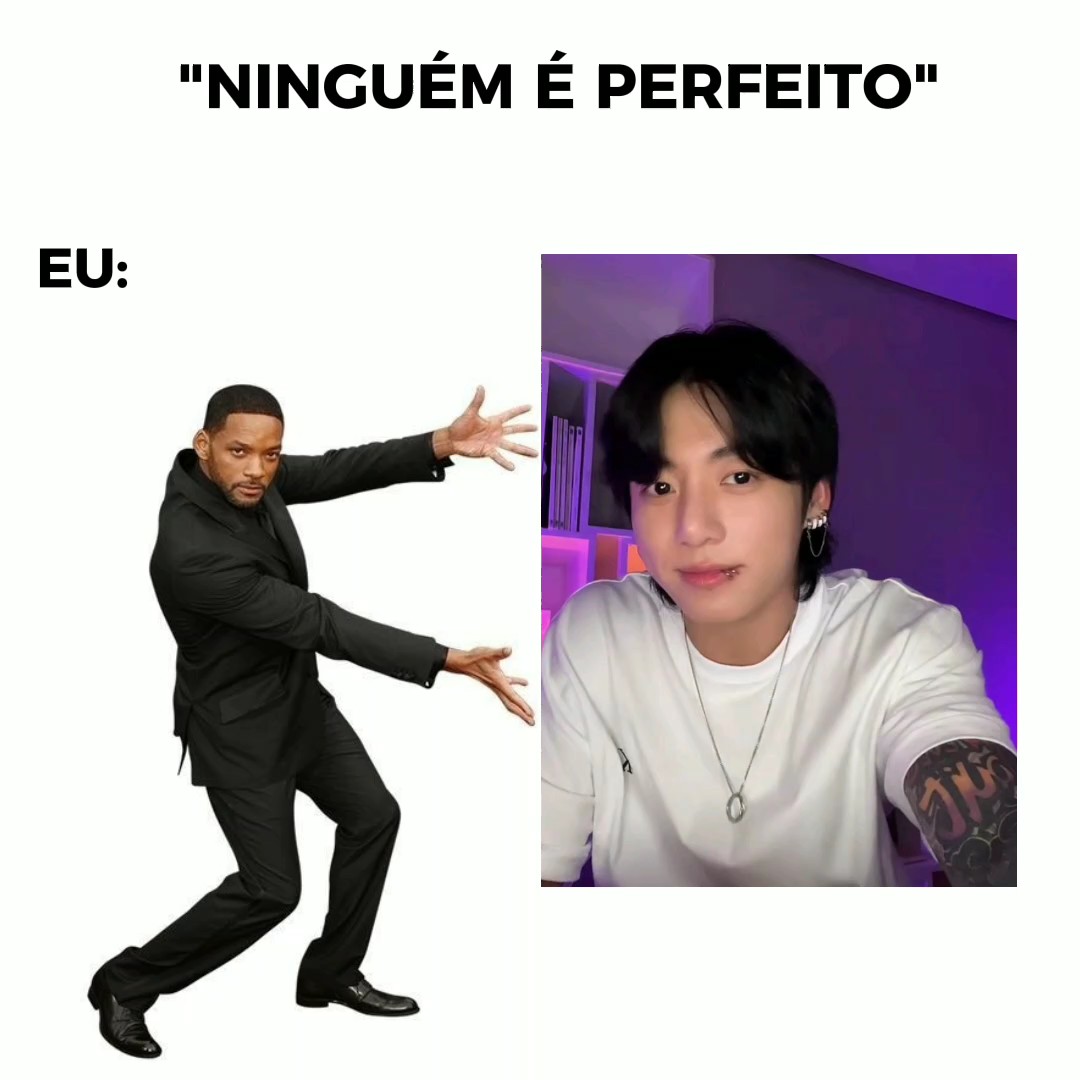 "Ninguém é perfeito"