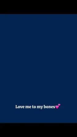 Love me to my bones💕