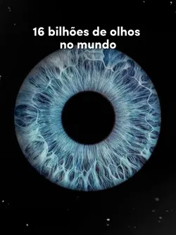 16 bilhões de olhos