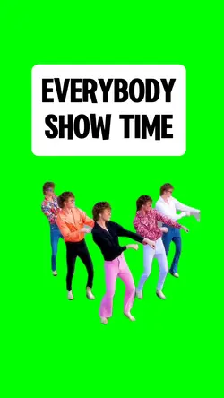 EVERYBODY SHOW TIME