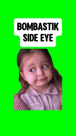 BOMBASTIK SIDE EYE