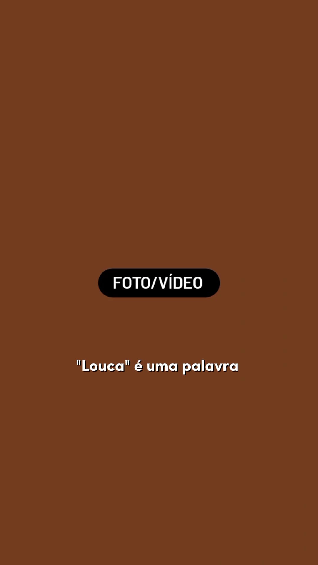 "Louca" é uma...