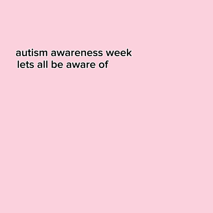 autism week 💗
