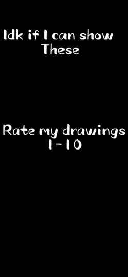 Rate my drawings 