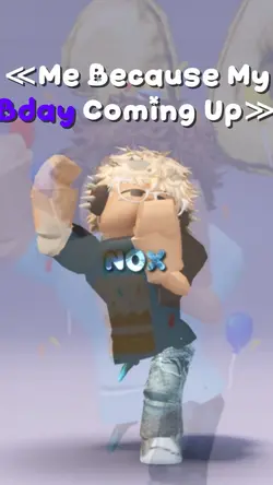 BDAY COMING UP